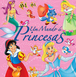 CLASSICOS DE SEMPRE-UM MUNDO DE PRINCESAS