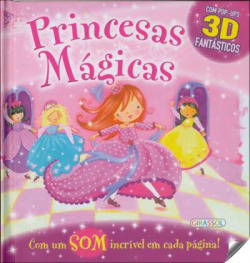 PRINCESAS MAGICAS COM POP-UPS 3D E SONS