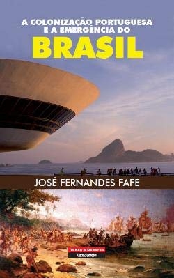 A colonizaçao portuguesa e a emergencia do brasil