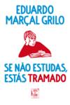Se não Estudas Estás Tramado