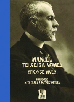 Manuel Teixeira Gomes - Ofício de Viver