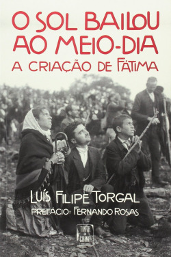 Sol Bailou ao Meio-Dia - A Criação de Fátima (O)