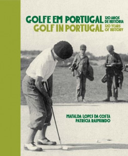 Golfe em Portugal - 120 Anos de História