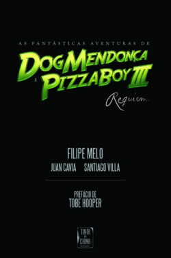 Fantásticas Aventuras de Dog Mendonça e Pizzaboy III