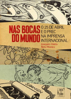 Nas Bocas do Mundo - O 25 de Abril na Imprensa Internacional