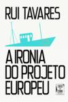 Ironia do Projeto Europeu (A)