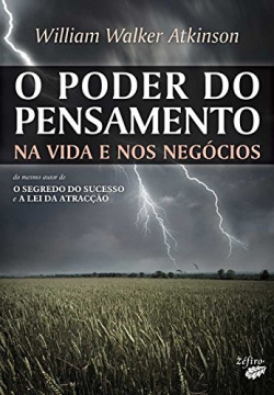 O PODER DO PENSAMENTO NA VIDA E NOS NEGÓCIOS