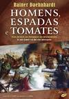 HOMENS, ESPADAS E TOMATES