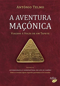 A AVENTURA MAÇÓNICA - VIAGENS À VOLTA DE UM TAPETE