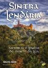 SINTRA LENDÁRIA: HISTÓRIAS E LENDAS DO MONTE DA LUA
