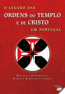 O legado das ordens do templo de Cristo em Portugal