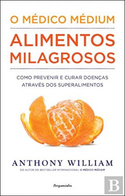 O Médico Médium: Alimentos Milagrosos