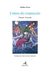 CANTOS DO CREPÚSCULO - (POESIAS û LIVRO III)