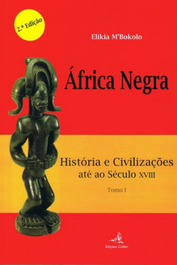 África Negra - Tomo I (2ª edição) - História e Civilizações até ao Século XVIII