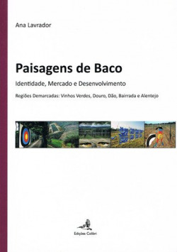 PAISAGENS DE BACO IDENTIDADE, MERCADO E DESENVOLVIMENTO: REGIÕES DEMARCADAS: VINHOS VERDES, DOURO, DÃ
