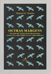 OUTRAS MARGENSENSAIOS DE LITERATURA BRASILEIRA, ANGOLANA, MOÇAMBICANA E CABOVERDIANA