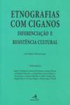 Etnografias com Ciganos - Diferenciação e Resistência Cultural