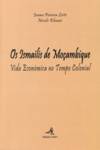 Os Ismailis de Moçambique - Vida Económica no Tempo Colonial