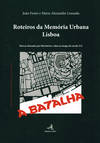 ROTEIROS DA MEMÓRIA URBANA: LISBOA - MARCAS DEIXADAS POR LIBERTÁRIOS E AFINS AO LONGO DO SÉCULO XX