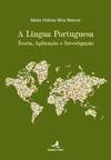 A Língua Portuguesa - Teoria, aplicação e Investigação