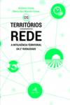 Os Territórios-Rede - A Inteligência Territorial da 2.a Ruralidade