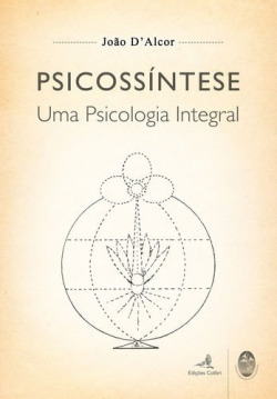 Psicossíntese - Uma Psicologia Integral