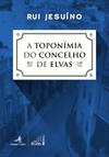 A Toponímia do Concelho de Elvas
