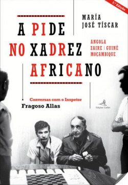 A PIDE NO XADREZ AFRICANO. ANGOLA, ZAIRE, GUINÈ, MOÇAMBIQUE