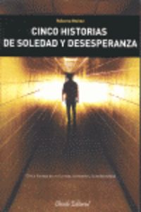 Cinco Historias de Soledad y Desesperanza