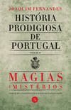 História Prodigiosa de Portugal: Magias e Mistérios