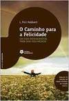 O CAMINHO PARA A FELICIDADE