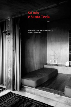Só nós e Santa Tecla: A casa de Caminha de Sergio Fernandez