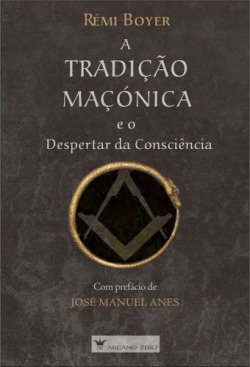 A TradiÇao MaÇónica e o Despertar da Consciencia