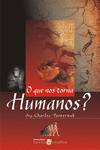 O Que Nos Torna Humanos?