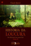 História Da Loucura û Do Alienismo Aos Nossos Dias