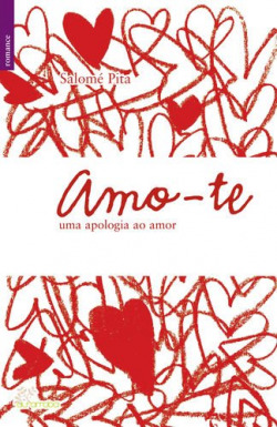 Amo-te.Uma apologia ao amor