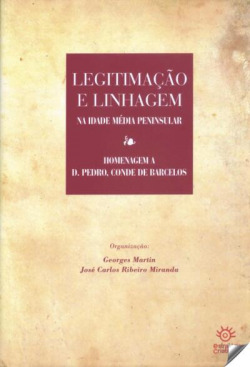 Legitimação e Linhagem na Idade Média Peninsular