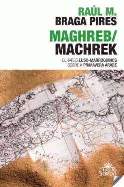 Maghreb/Machrek - Olhares Luso-Marroquinos sobre Primavera Árabe
