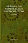 CRÓNICAS: IMAGENS PROFÉTICAS E OUTRAS (3.º VOLUME)