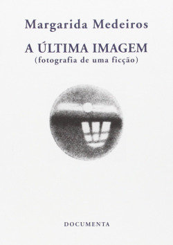A ÚLTIMA IMAGEM (FOTOGRAFIA DE UMA FICÇÃO)