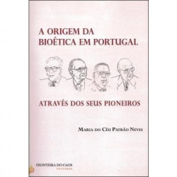 Origem da bioética em Portugal: atravé dos seus pioneiros