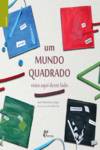 Um Mundo Quadrado - Visto Aqui deste Lad