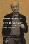 DITO EM VOZ ALTA - ENTREVISTAS SOBRE LITERATURA, ISTO É, SOBRE TUDO