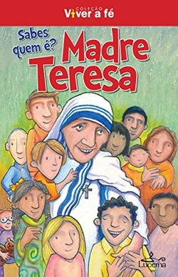 MADRE TERESA SABES QUEM È?