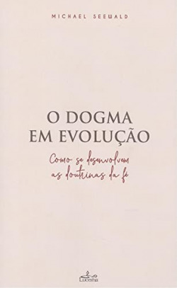 (PORT).DOGMA EM EVOLUÇAO, O.(RELIGIAO)