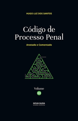 CÓDIGO DE PROCESSO PENAL - VOLUME III