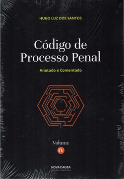 CÓDIGO DE PROCESSO PENAL ANOTADO E COMENTADO VOL. IV