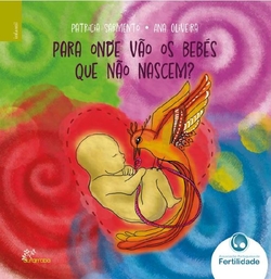 PARA ONDE VÃO OS BEBÈS QUE NÃO NASCEM? (INFANTIL)