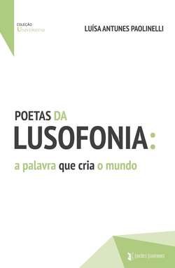 Poetas da Lusofonia: a palavra que cria o mundo