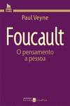 Foucault, O Pensamento, A Pessoa